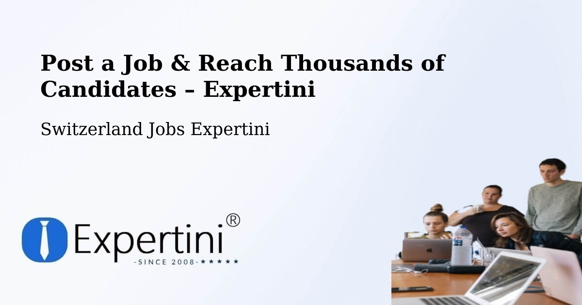 Post a Job in Uttigen – Hire the Right Talent - Uttigen, Switzerland Jobs Expertini