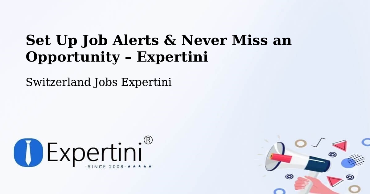 Job Alerts Guide – Get Notified About New Jobs in Uttigen - Uttigen, Switzerland Jobs Expertini